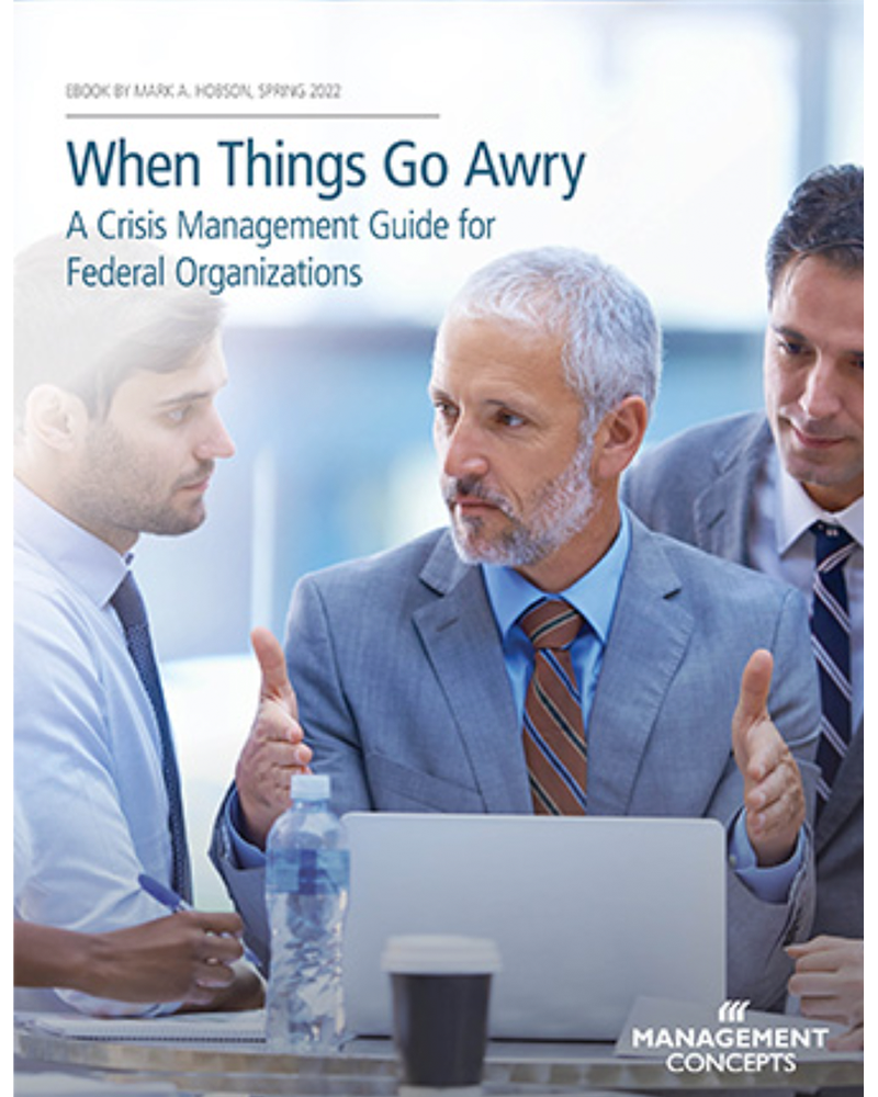 When Things Go Awry: A Crisis Management Guide for Federal Organizations
